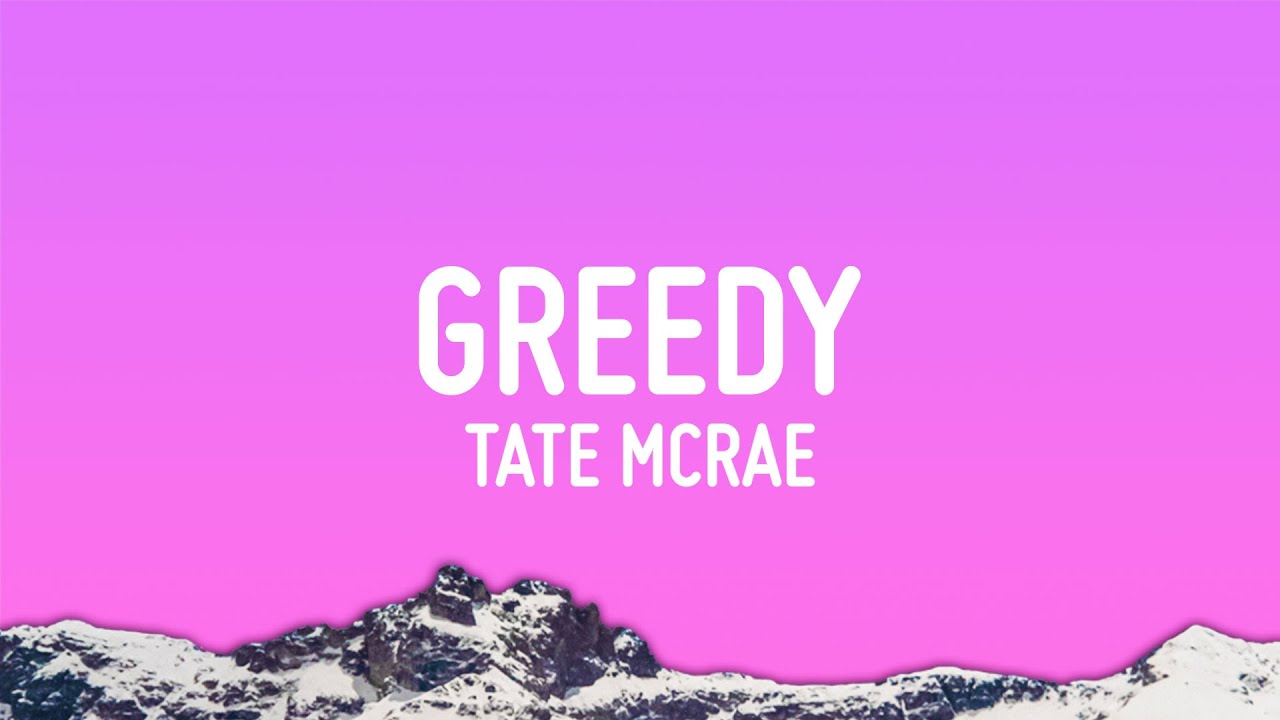 Tate McRae - Greedy Lyrics