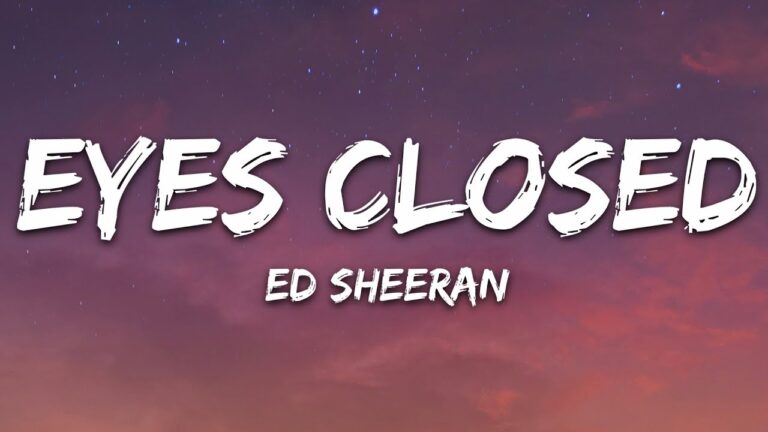 Ed Sheeran - Eyes Closed Lyrics