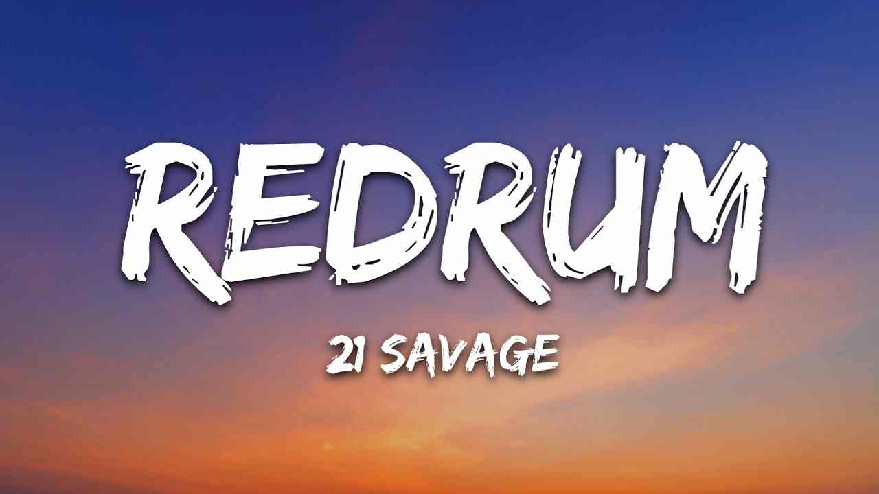 Redrum Lyrics - 21 Savage