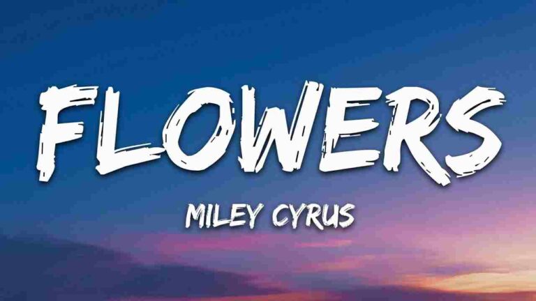Flowers Lyrics - Miley Cyrus (2023)
